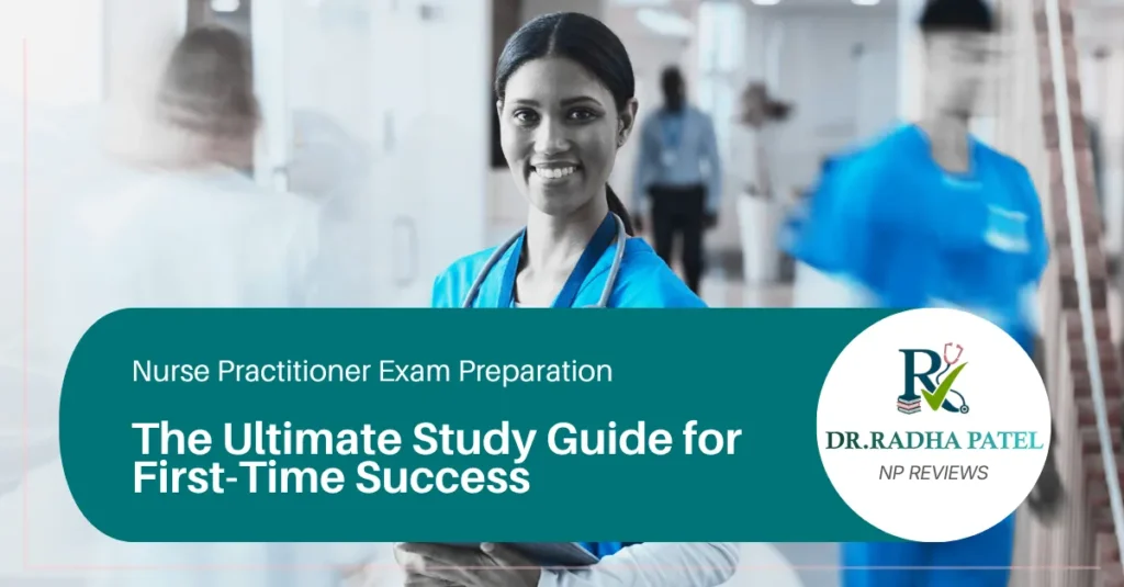 nurse-practitioner-exam-preparation-the-ultimate-study-guide-for-first-time-success-blog-radha-patel-np-reviews